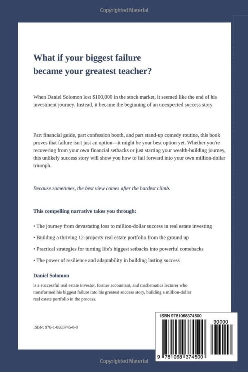 Failure Is an Option: from $100K Stock Loss to Million-Dollar Property Success: an Unexpected Roadmap