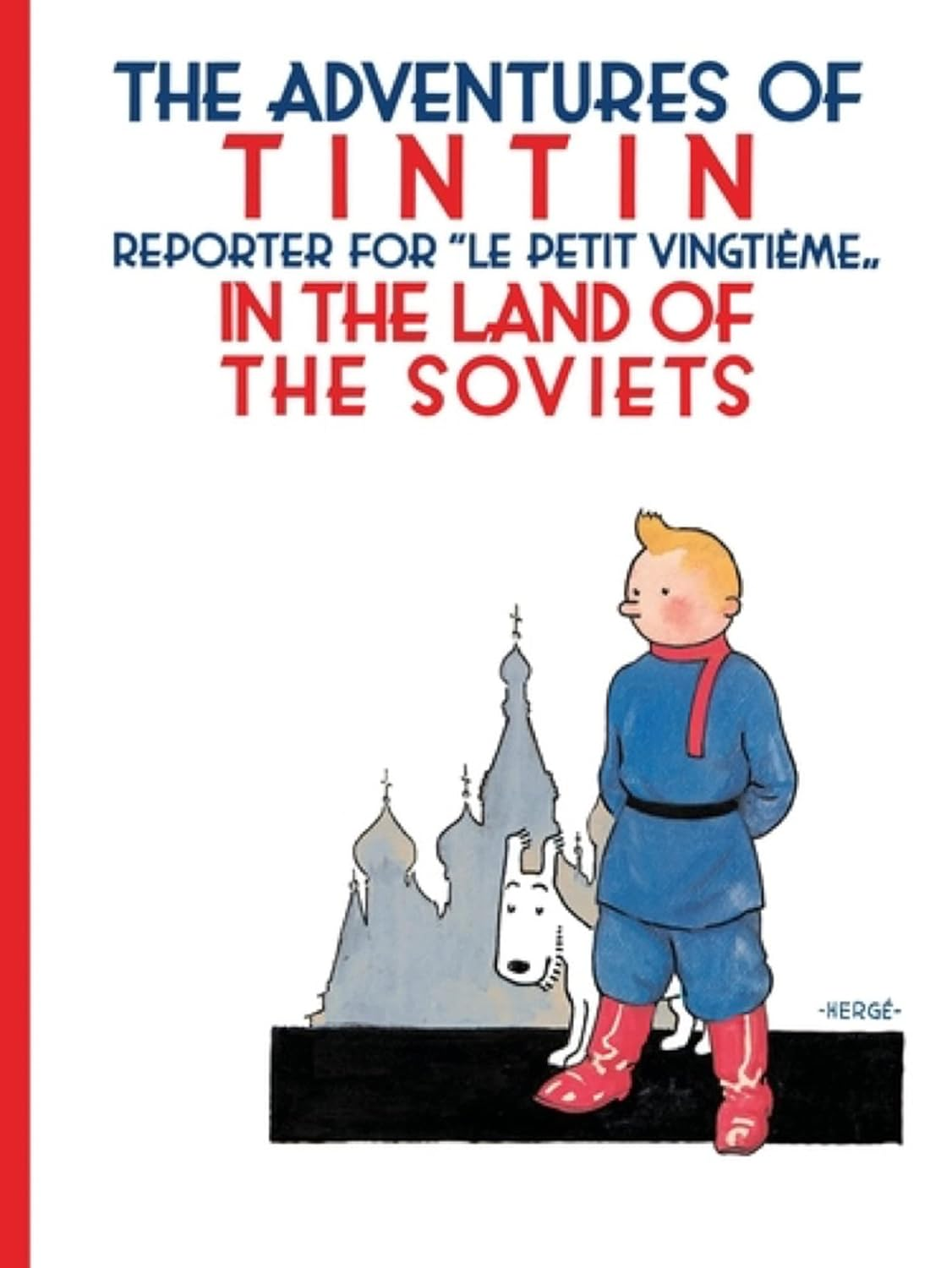 Tintin in the Land of the Soviets: the Official Classic Children&rsquo;S Illustrated Mystery Adventure Series image number 6
