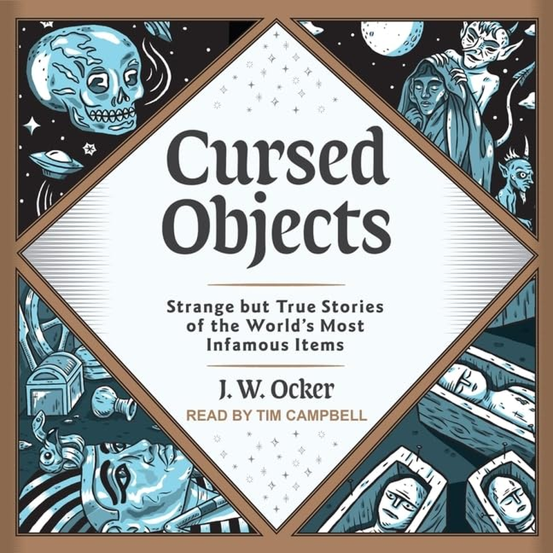 Cursed Objects: Strange but True Stories of the World'S Most Infamous Items image number 1