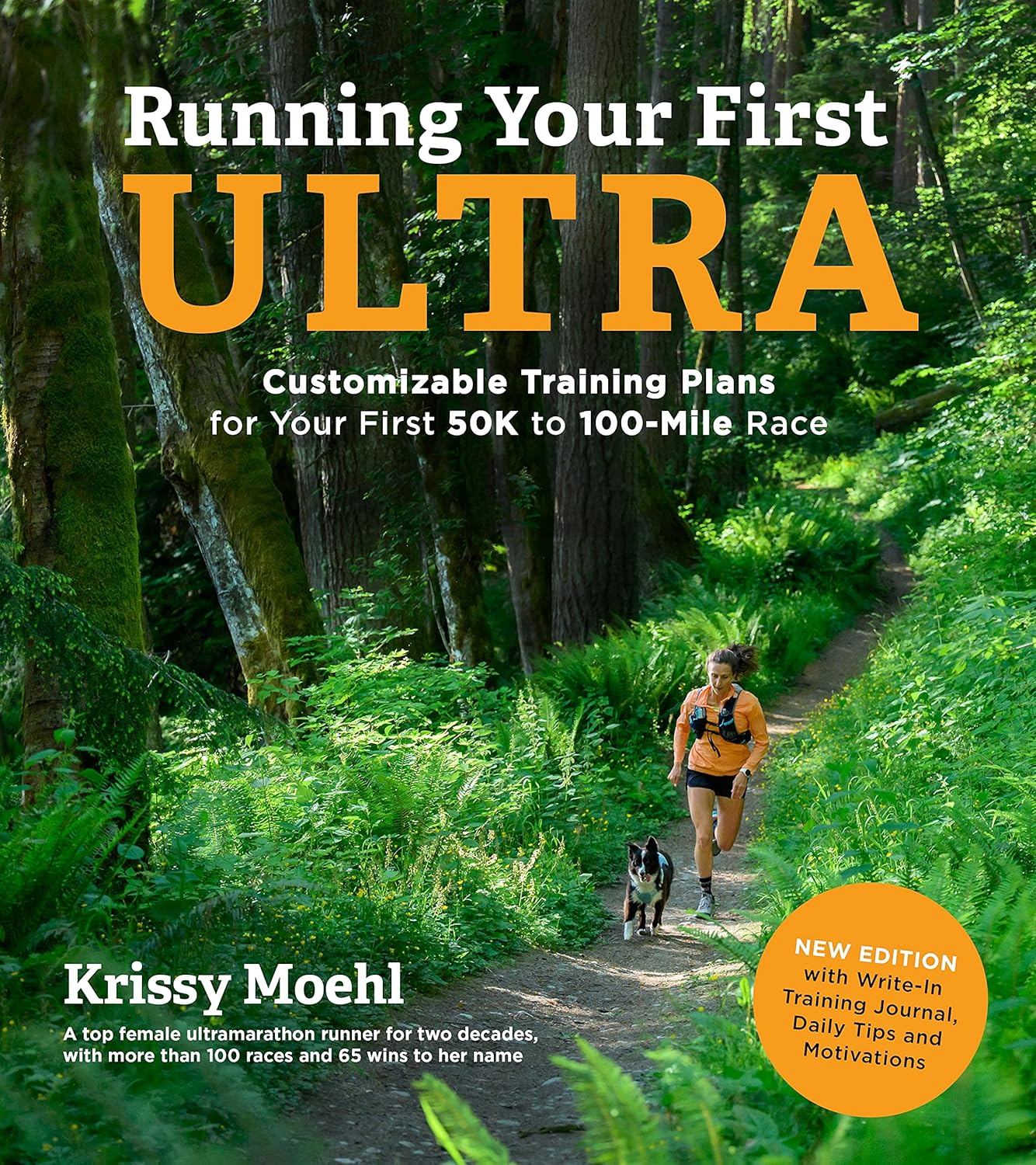 Running Your First Ultra: Customizable Training Plans for Your First 50K to 100-Mile Race: New Edition with Write-In Training Journal