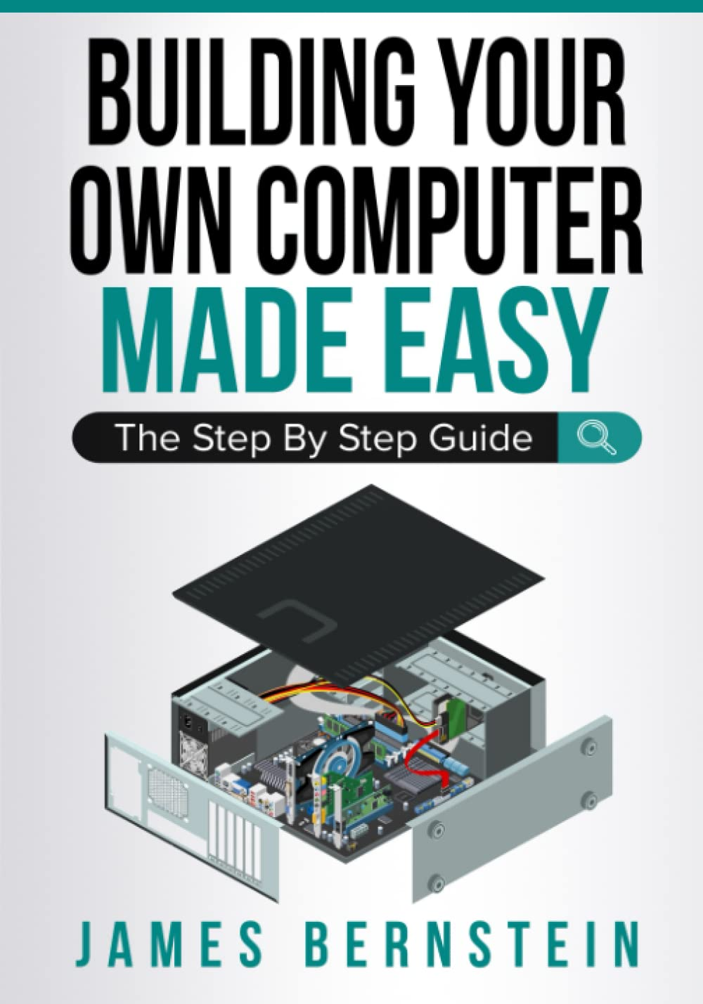 Building Your Own Computer Made Easy: the Step by Step Guide: 3 image number 1