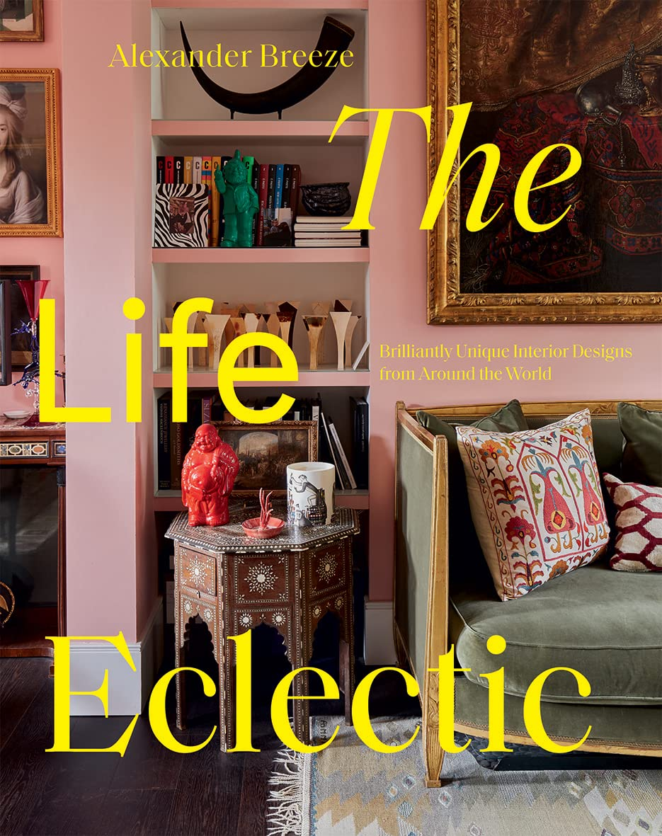 The Life Eclectic: Brilliantly Unique Interior Designs from around the World image number 1