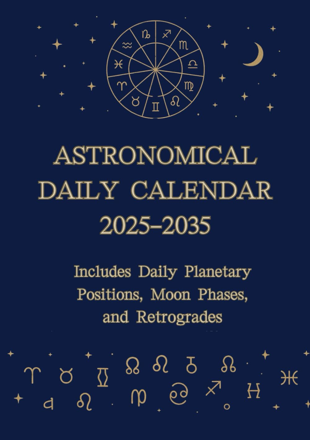 ASTRONOMICAL DAILY CALENDAR 2025~2035