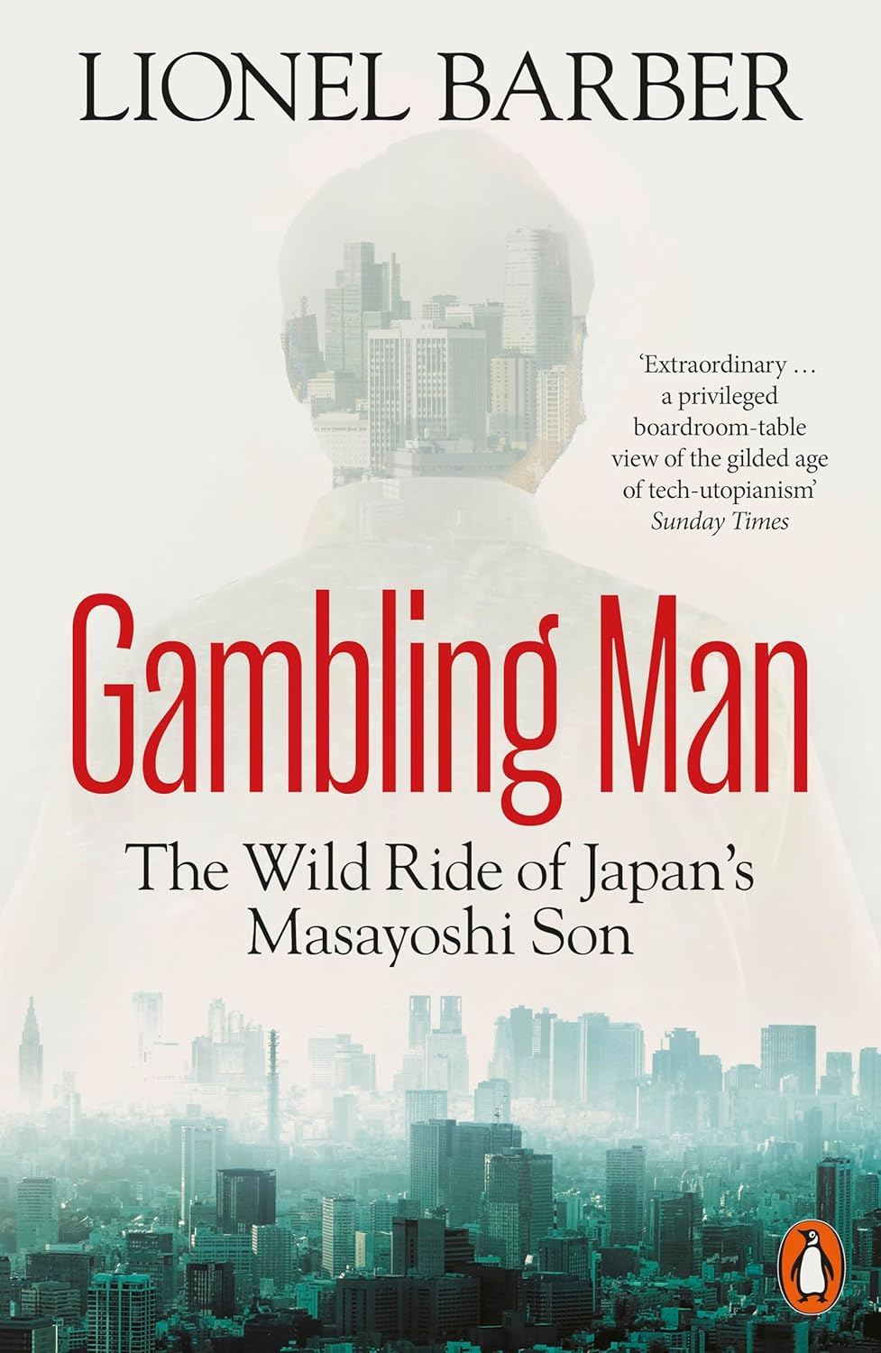 Gambling Man: the Secret Story of the World'S Greatest Disruptor, Masayoshi Son image number 1