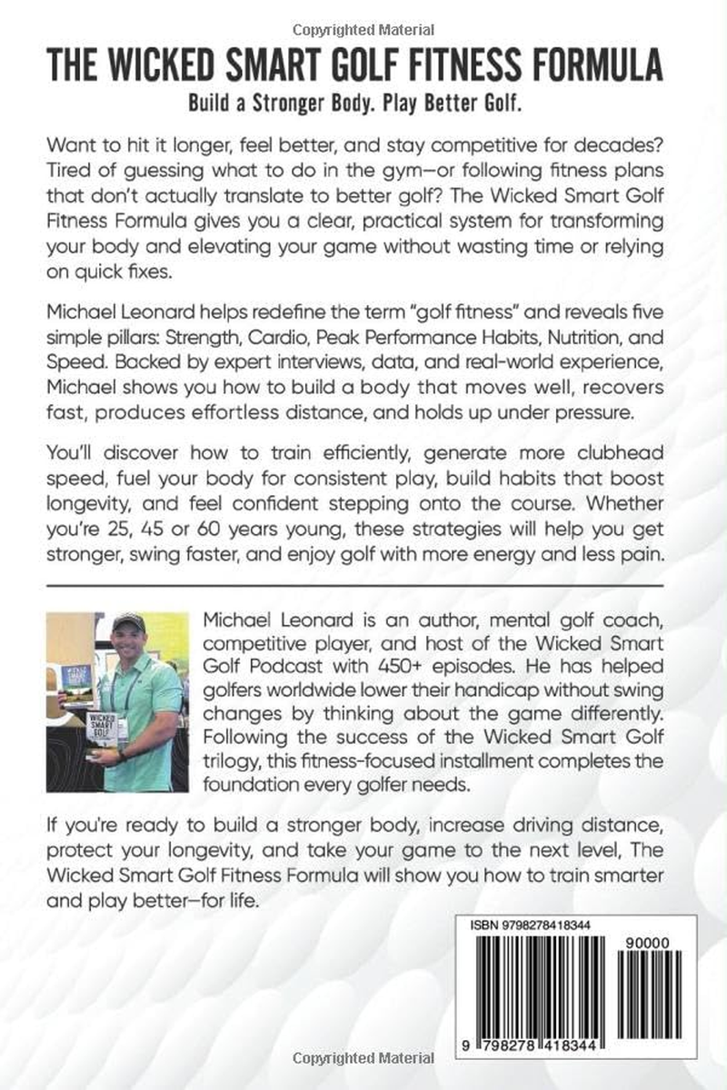 The Wicked Smart Golf Fitness Formula: Train Smarter. Hit Longer. Play Forever.