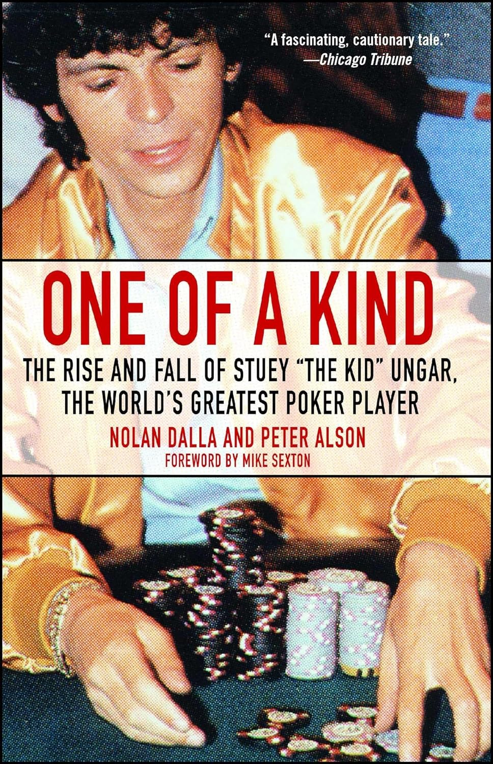 "One of a Kind: the Rise and Fall of Stuey""The Kid"" the World'S Greatest Poker Player ": the Rise and Fall of Stuey ', the Kid', Ungar, the World'S Greatest Poker Player image number 1