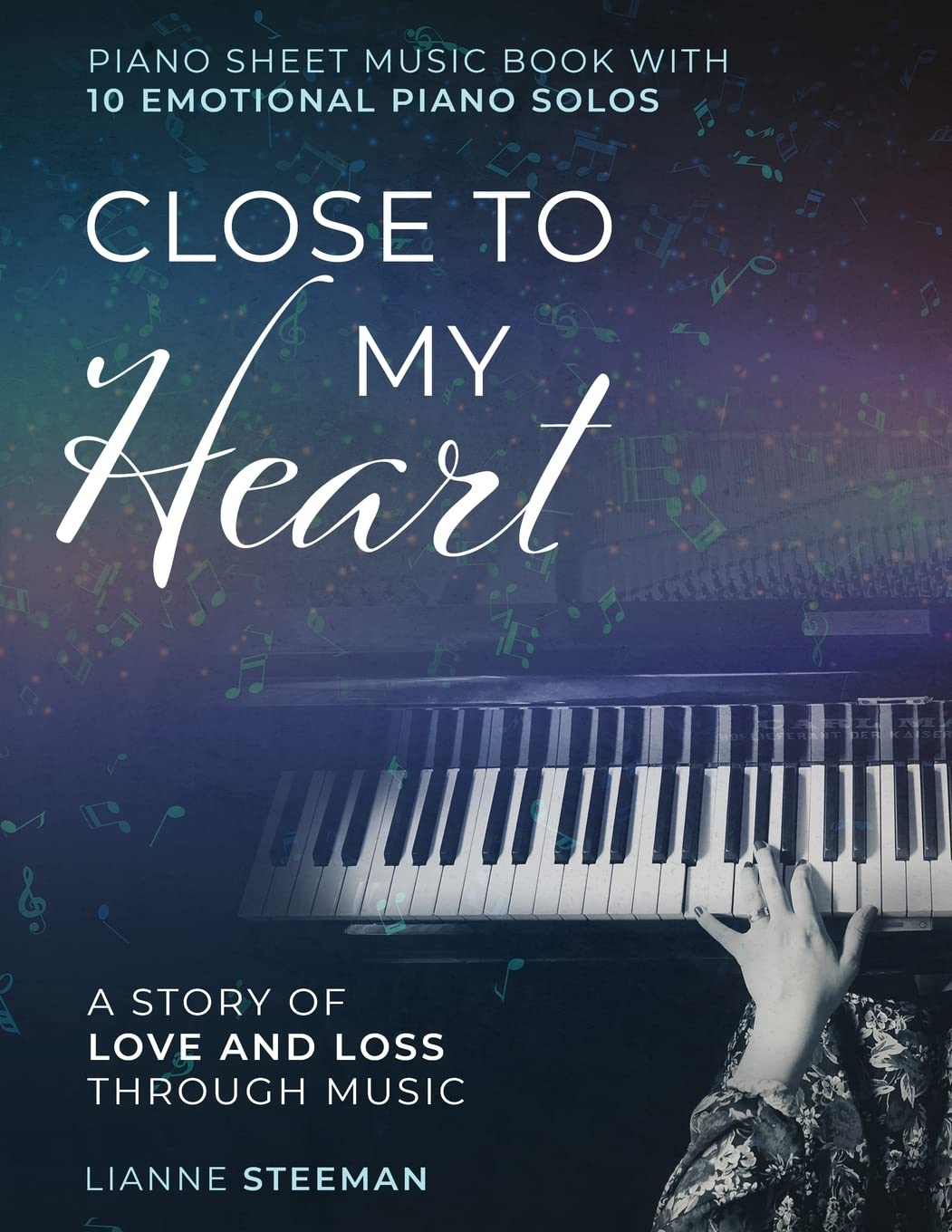 Close to My Heart. Piano Sheet Music Book with 10 Emotional Piano Solos: a Story of Love and Loss through Music image number 6