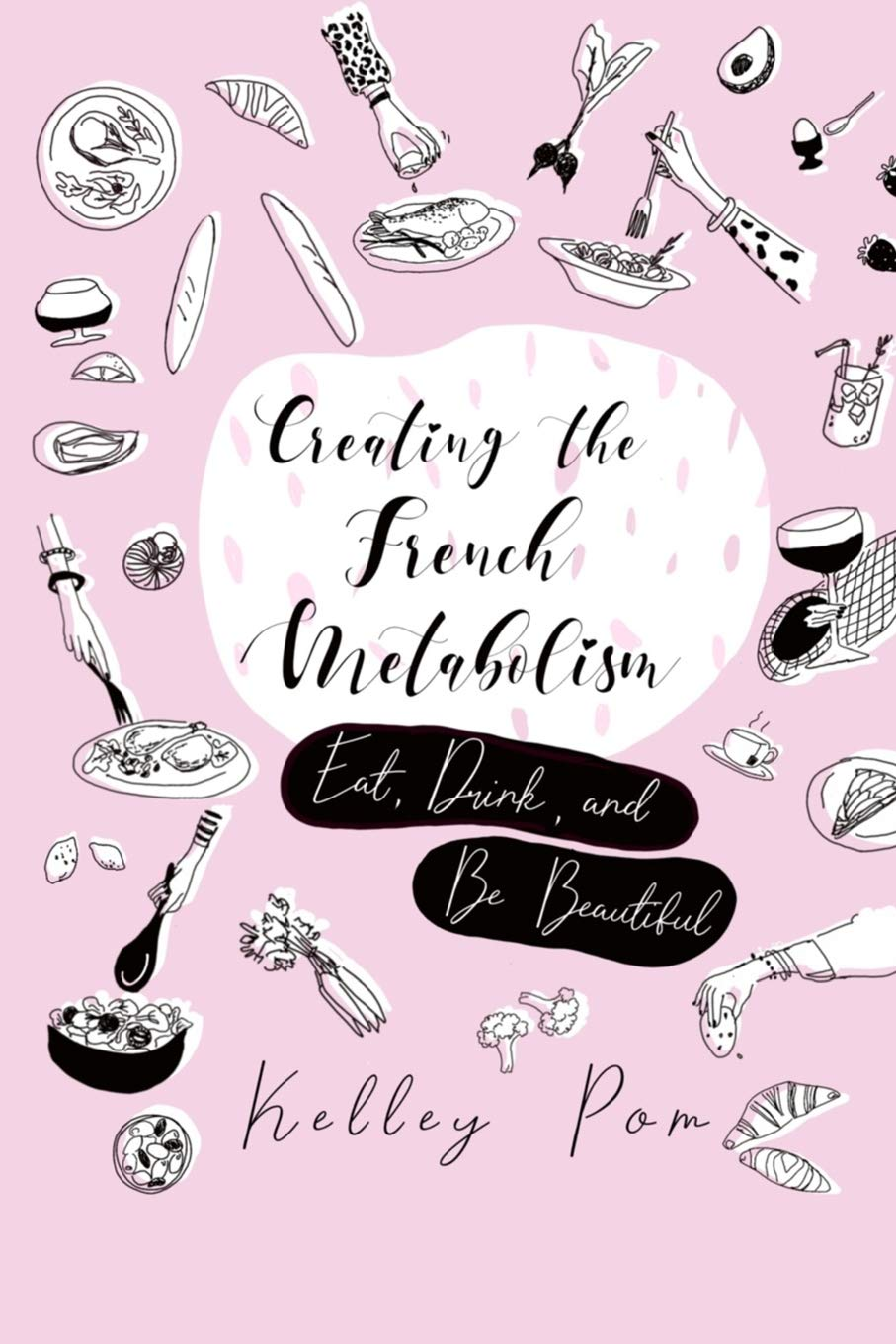 Creating the French Metabolism: Eat, Drink, and Be Beautiful image number 1