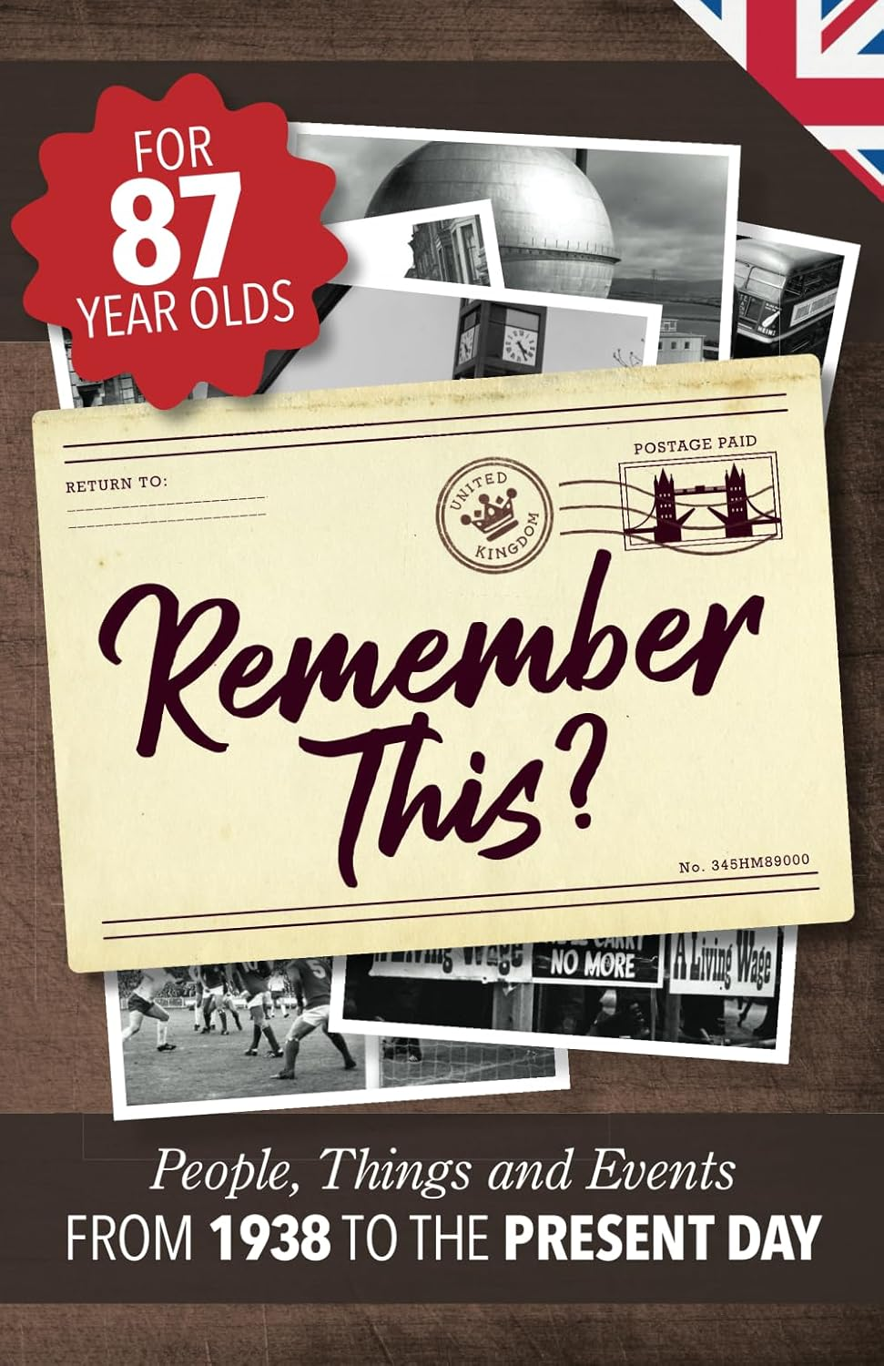 Remember This?: People, Things and Events from 1938 to the Present Day (UK Edition): 4
