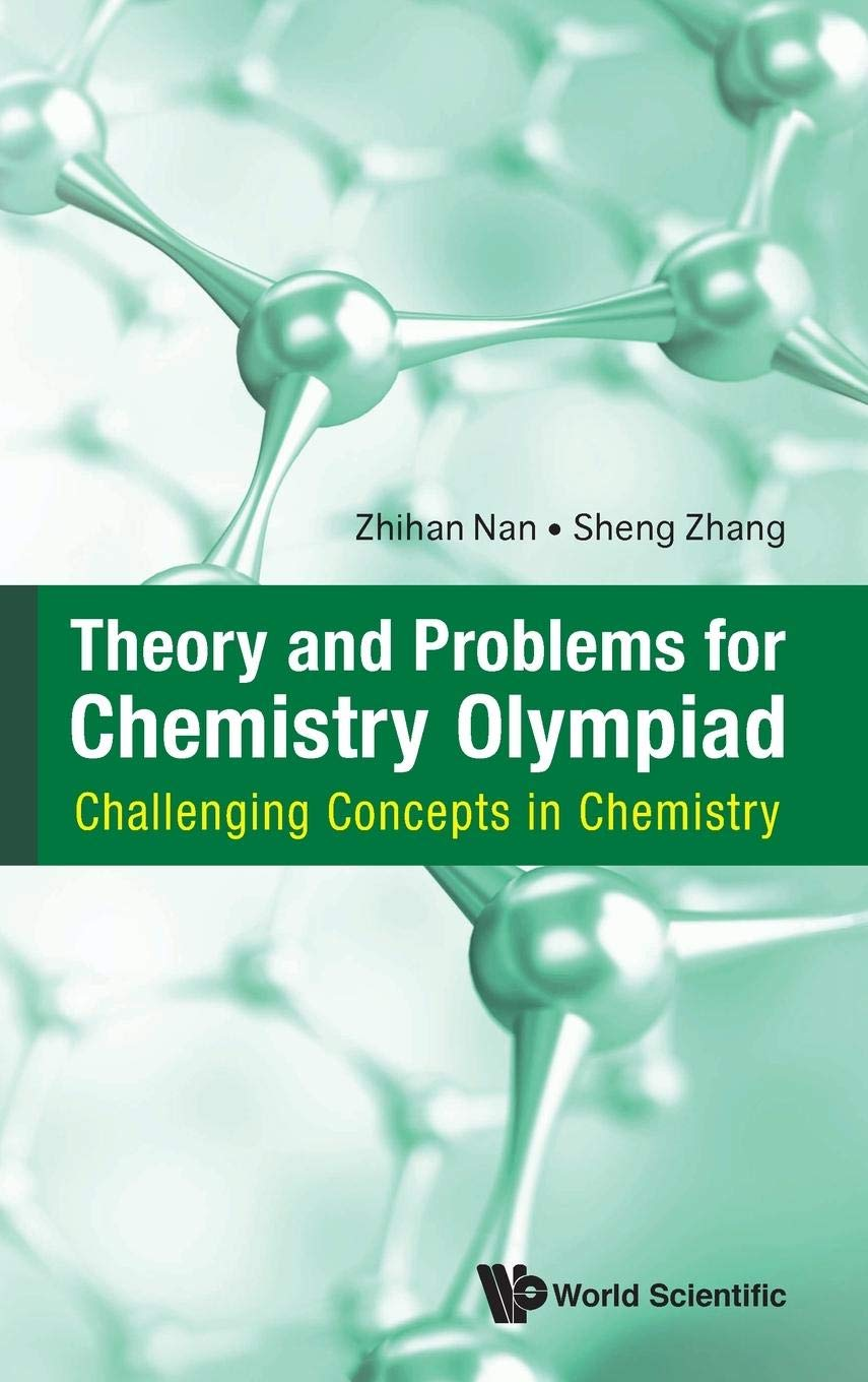 THEORY and PROBLEMS for CHEMISTRY OLYMPIAD: Challenging Concepts in Chemistry image number 1