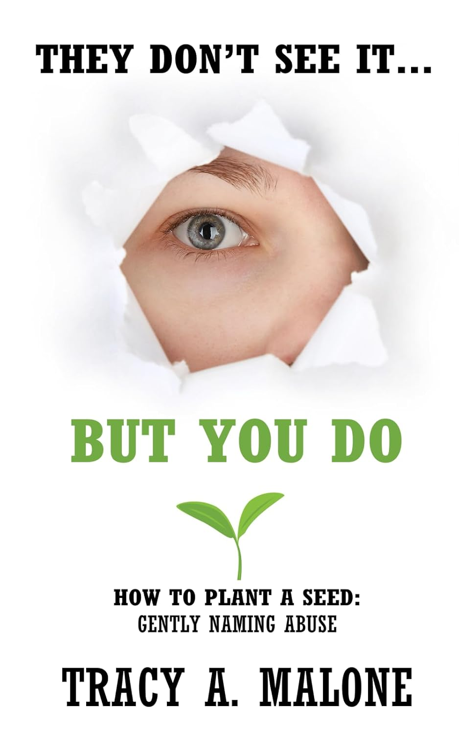 They Don'T See It... but You Do: How to Plant a Seed: Gently Naming Abuse image number 1