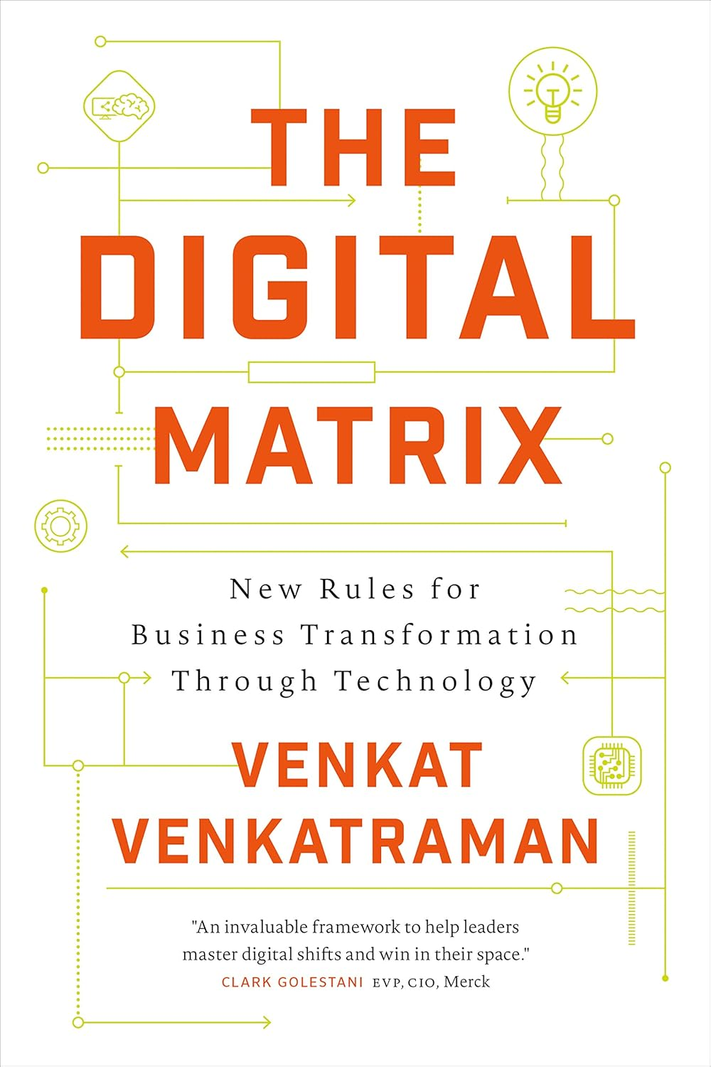 The Digital Matrix: New Rules for Business Transformation through Technology