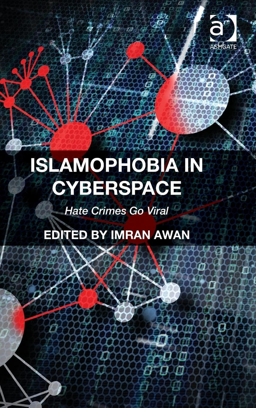 Islamophobia in Cyberspace: Hate Crimes Go Viral
