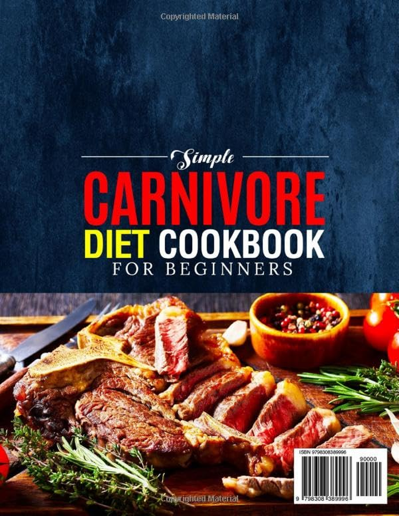 Simple Carnivore Diet Cookbook for Beginners: Discover Simple & Delicious High-Protein Carnivore Diet Recipes | Featuring Grill and Air Fryer Dishes That Promote Weight Loss and Overall Health image number 1