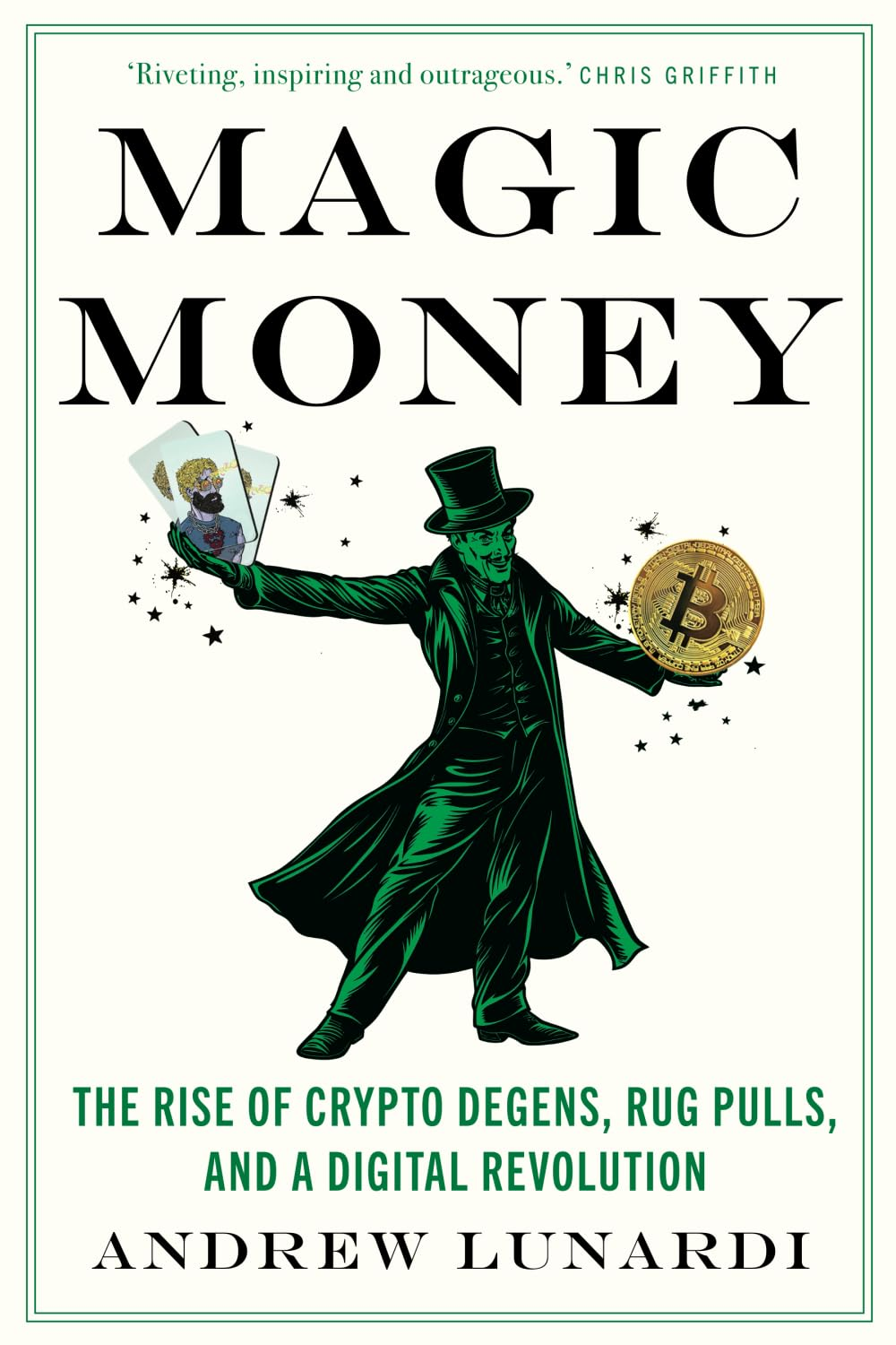 Magic Money: the Rise of Crypto Degens, Rug Pulls, and a Digital Revolution