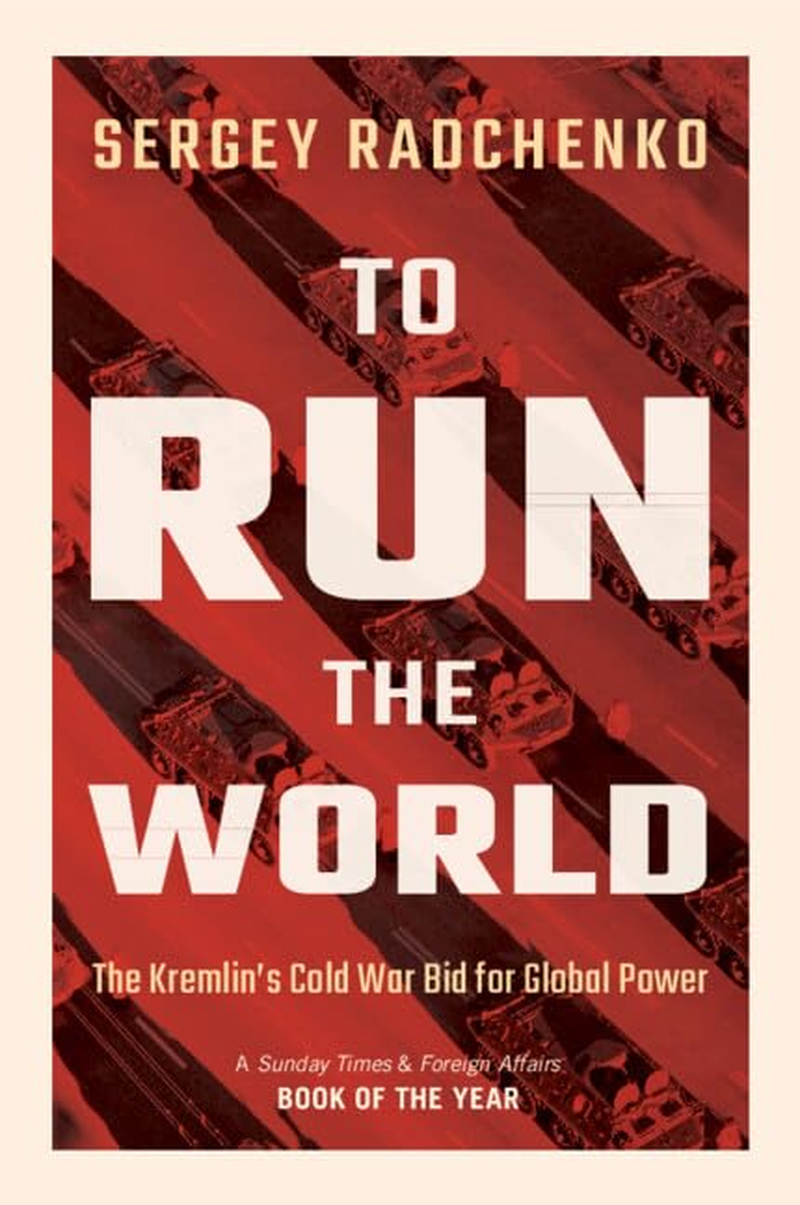 To Run the World: the Kremlin'S Cold War Bid for Global Power image number 1