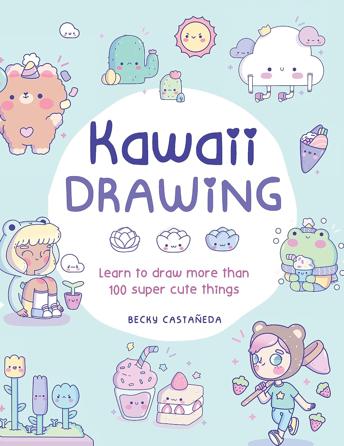 Kawaii Drawing: Learn to Draw More than 100 Super Cute Things image number 1