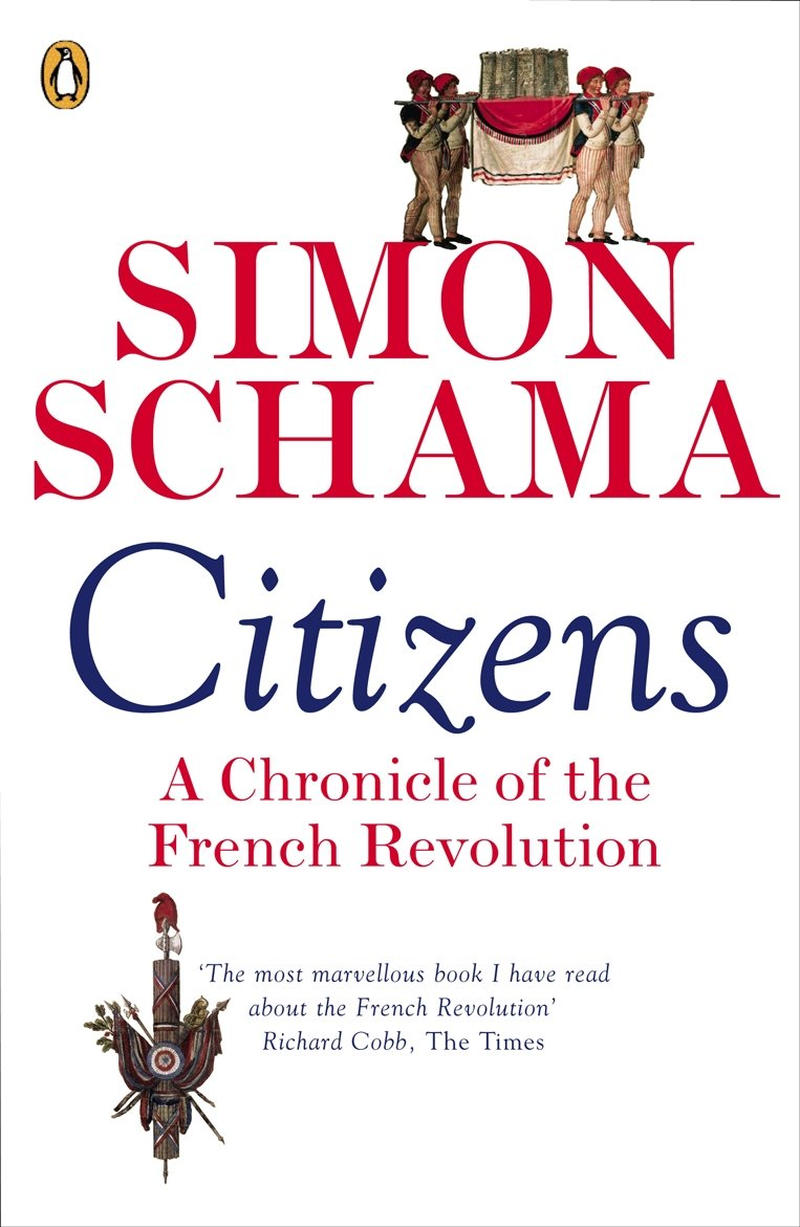 Citizens:A Chronicle of the French Revolution: a Chronicle of the French Revolution