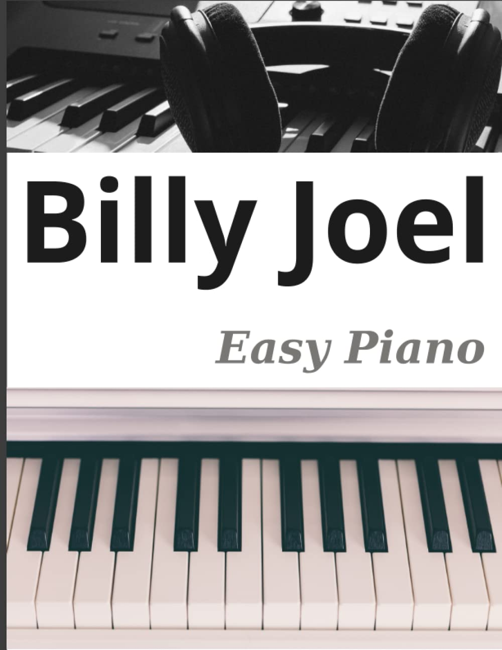 Billy Joel Easy Piano Book: Playlist for Beginner Music Book (Easy Piano)