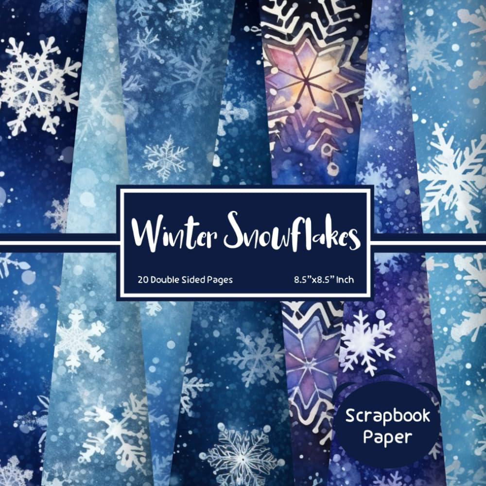 Winter Snowflakes Scrapbook Paper: Double Sided Craft Paper for Gift Wrapping, Great for Craft Projects, Scrapbooking Paper, DIY Junk Journaling and ... Snowflakes Themed) Paper Size 8.5" X 8.5"