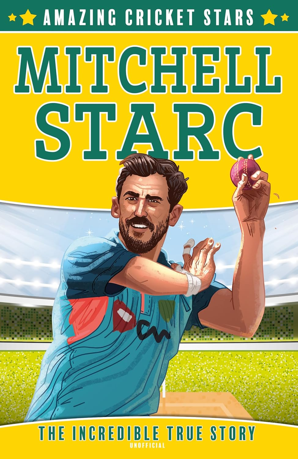 Mitchell Starc - the Incredible True Story: Amazing Cricket Stars: Book 4 image number 6