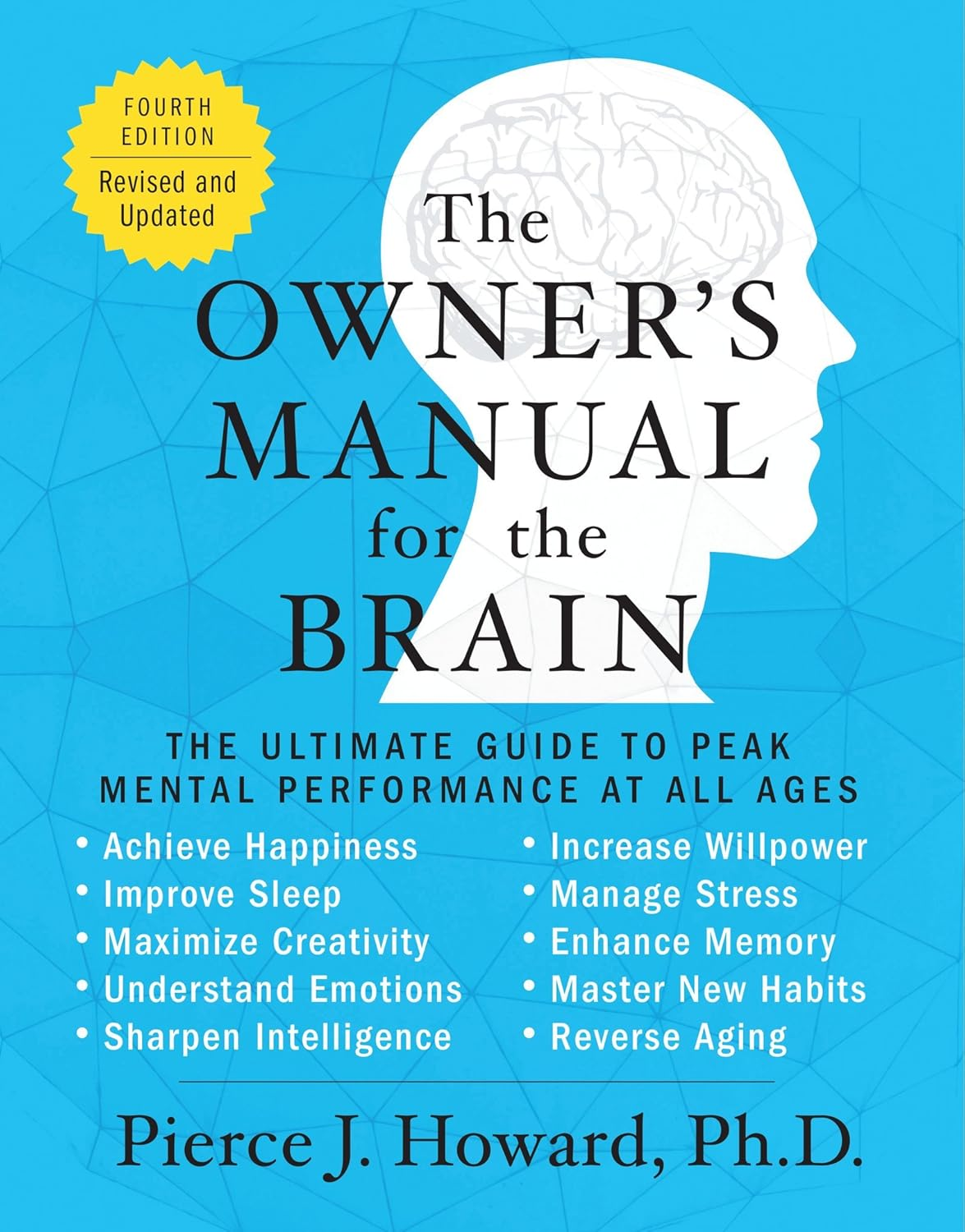 The Owner'S Manual for the Brain: the Ultimate Guide to Peak Mental Performance at All Ages [Fourth Edition]