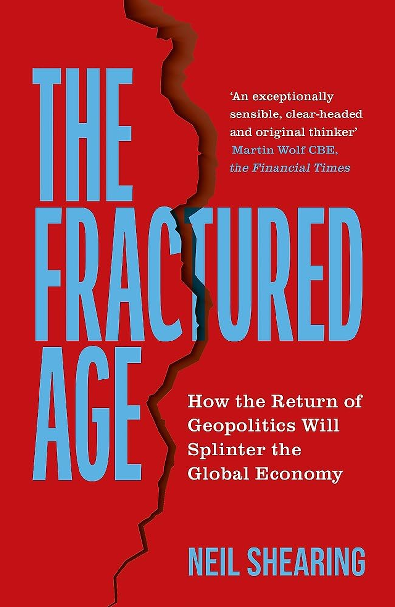 The Fractured Age: How the Return of Geopolitics Will Splinter the Global Economy image number 1