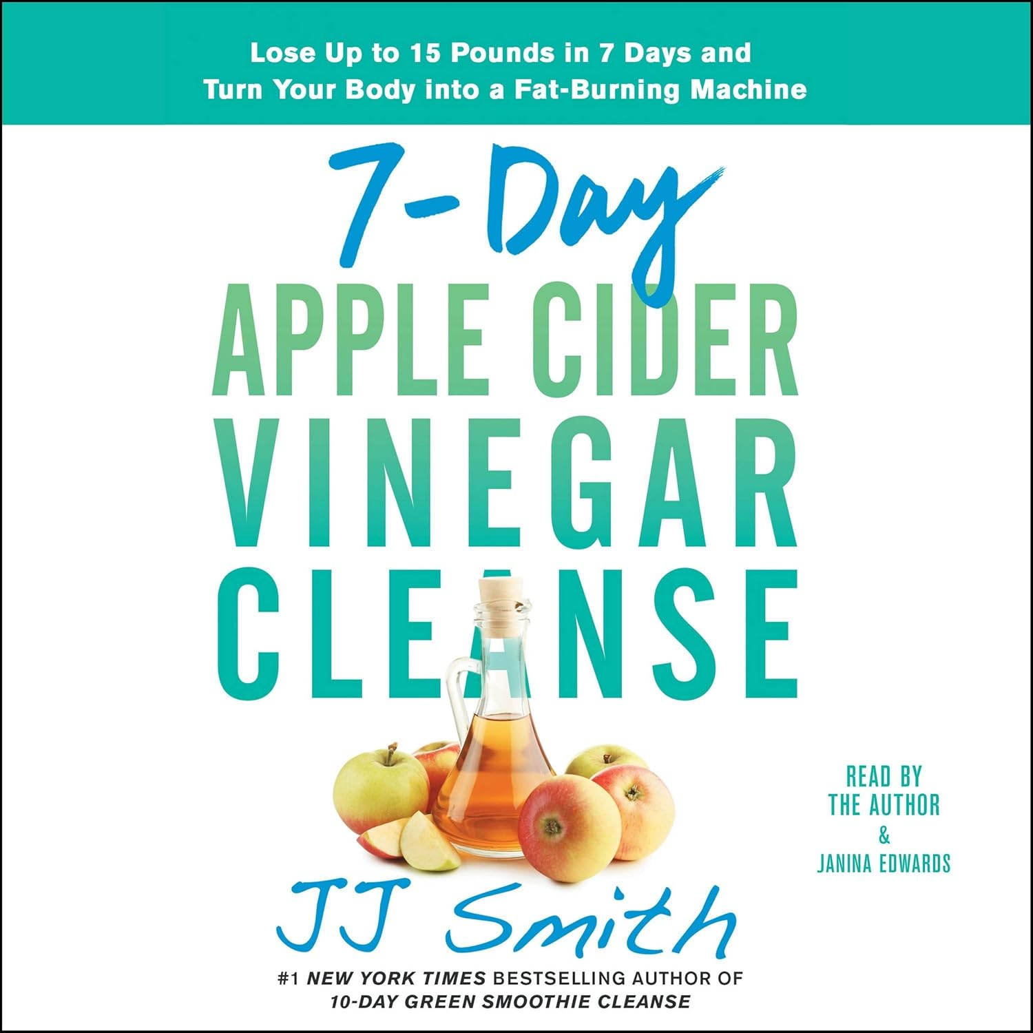 7-Day Apple Cider Vinegar Cleanse: Lose up to 15 Pounds in 7 Days and Turn Your Body into a Fat-Burning Machine image number 1