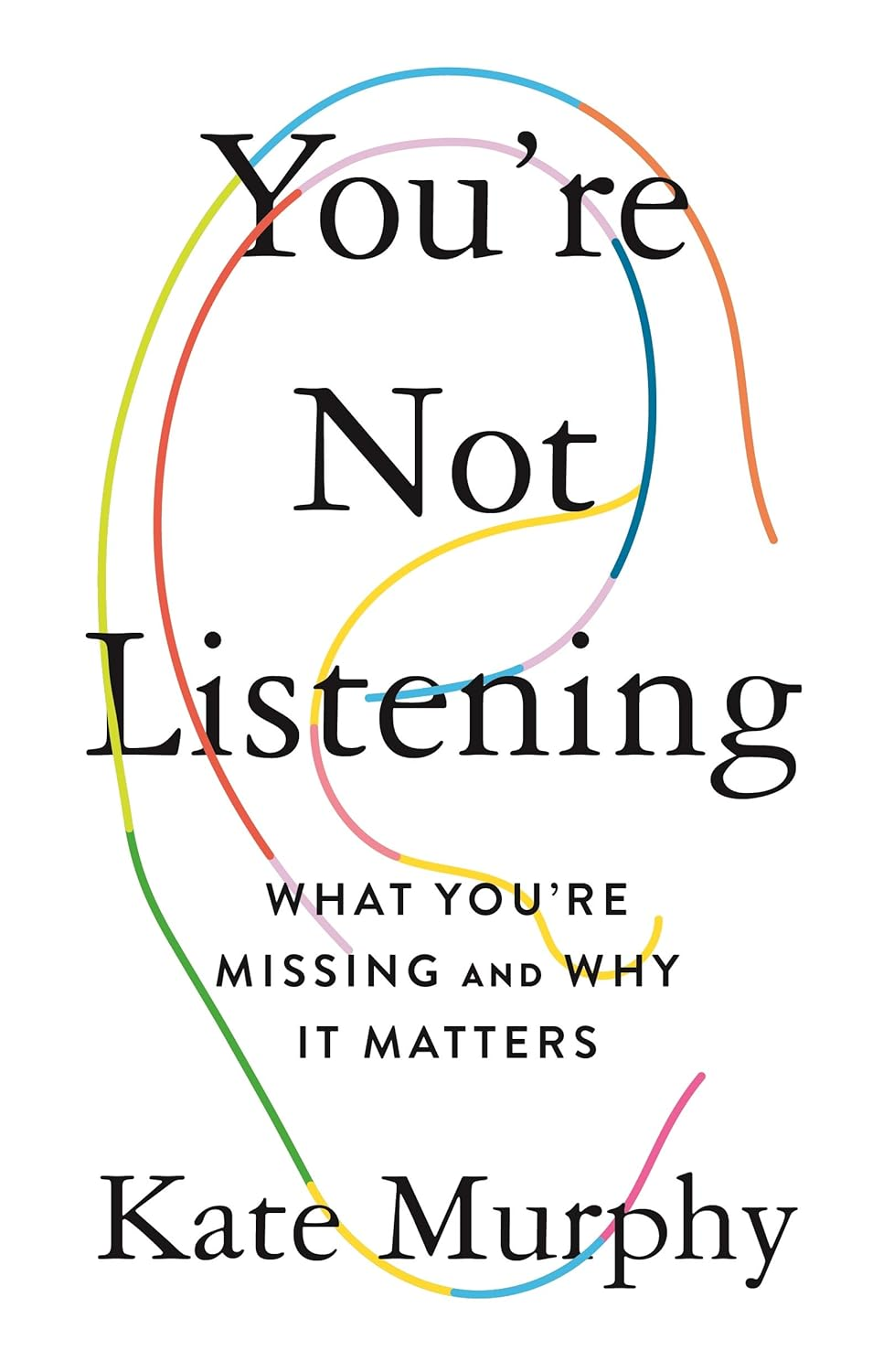 You'Re Not Listening: What You'Re Missing and Why It Matters image number 4
