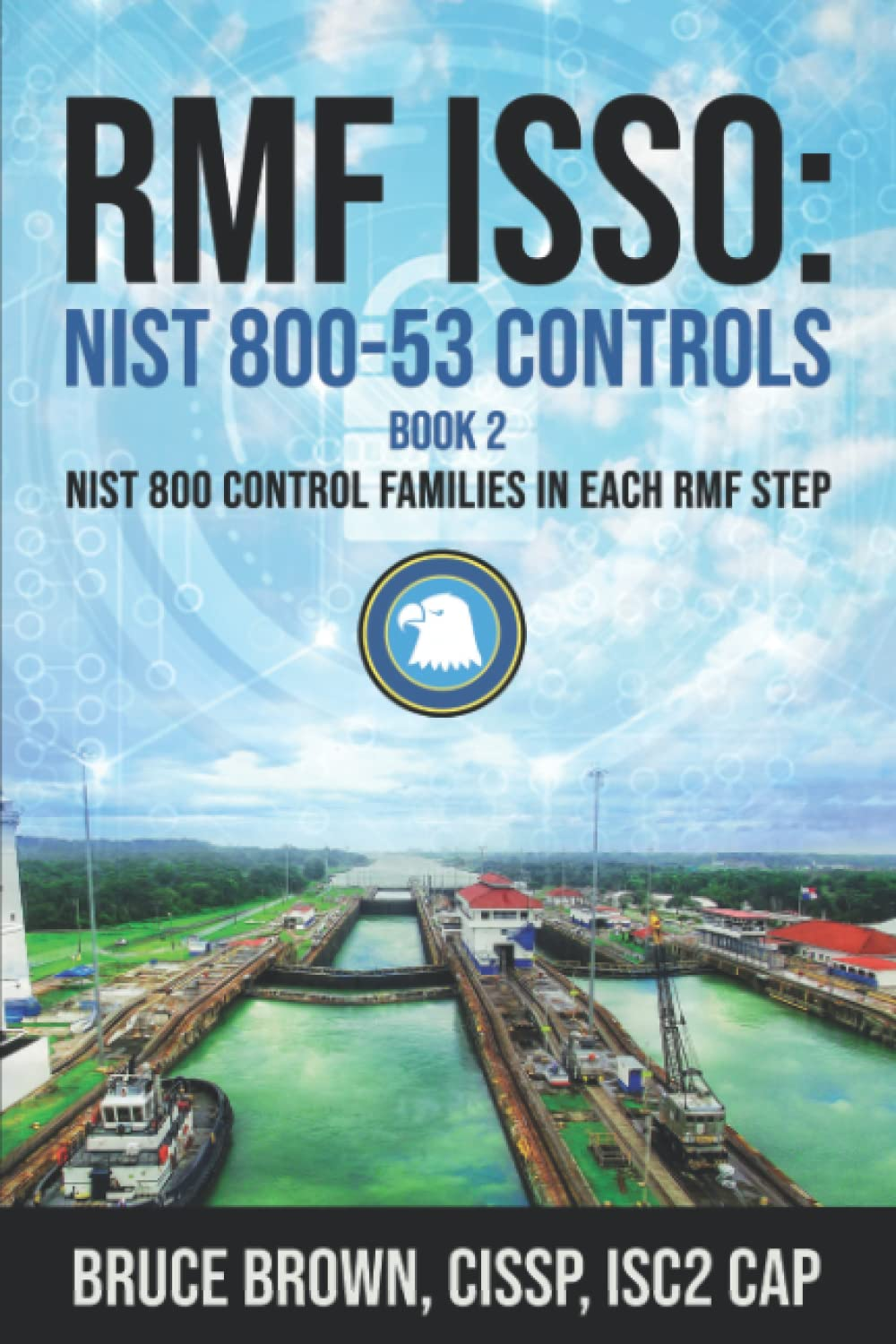 RMF ISSO: NIST 800-53 Controls Book 2: NIST 800 Control Families in Each RMF Step