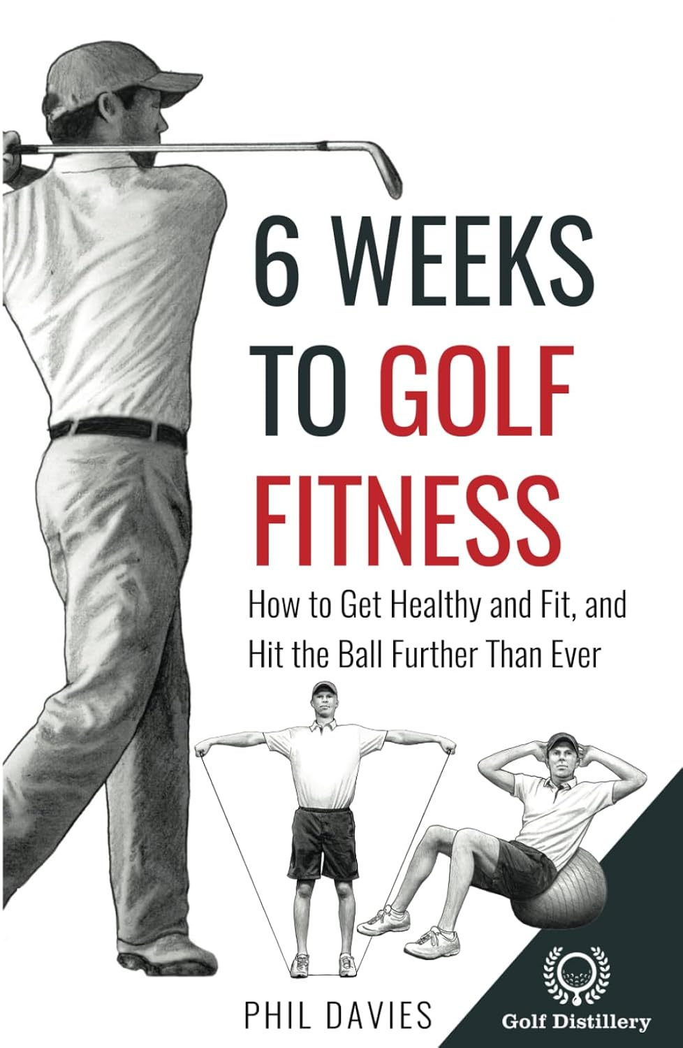 6 Weeks to Golf Fitness: How to Get Healthy and Fit, and Hit the Ball Further than Ever! image number 2