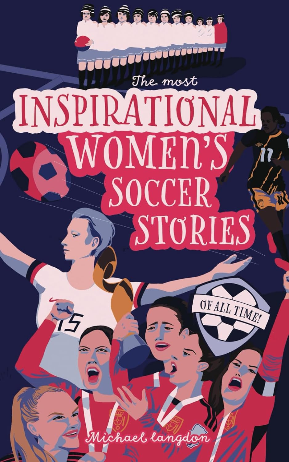 The Most Inspirational Women'S Soccer Stories of All Time: for Teenage Girls!