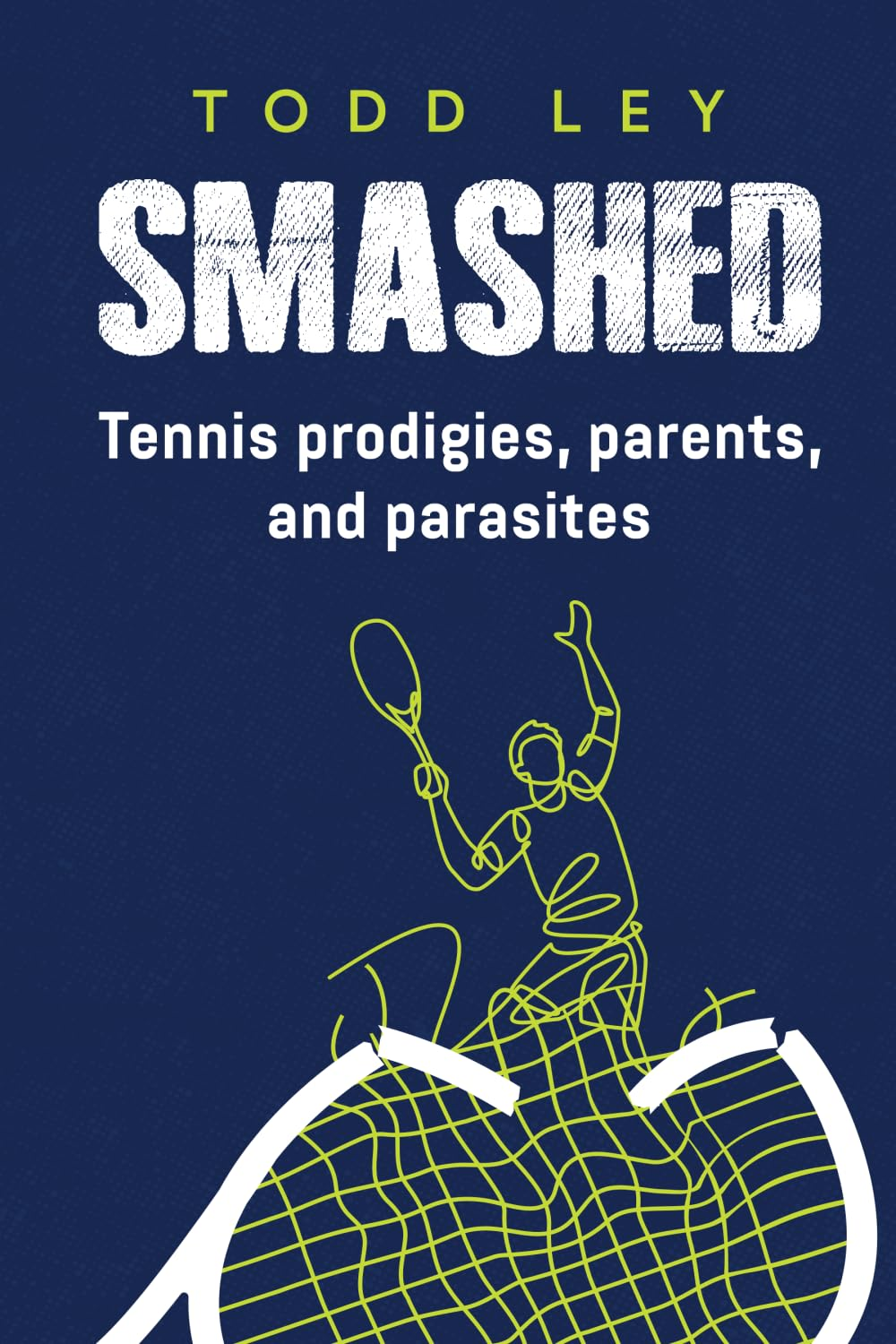 SMASHED: Tennis Prodigies, Parents and Parasites