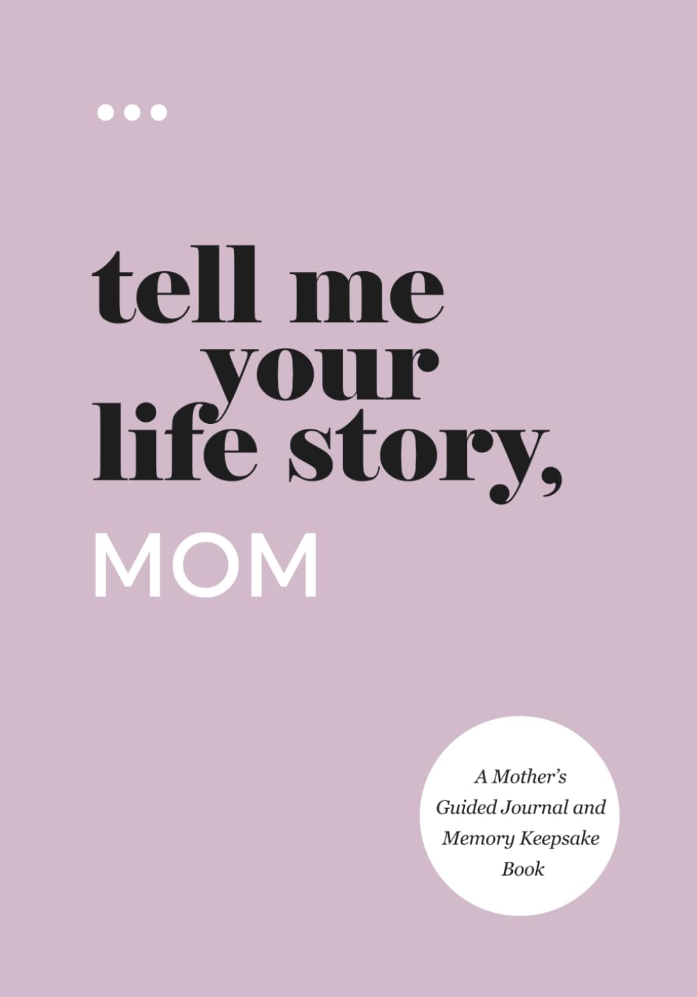 Tell Me Your Life Story, Mom: a Mother&rsquo;S Guided Journal and Memory Keepsake Book image number 4