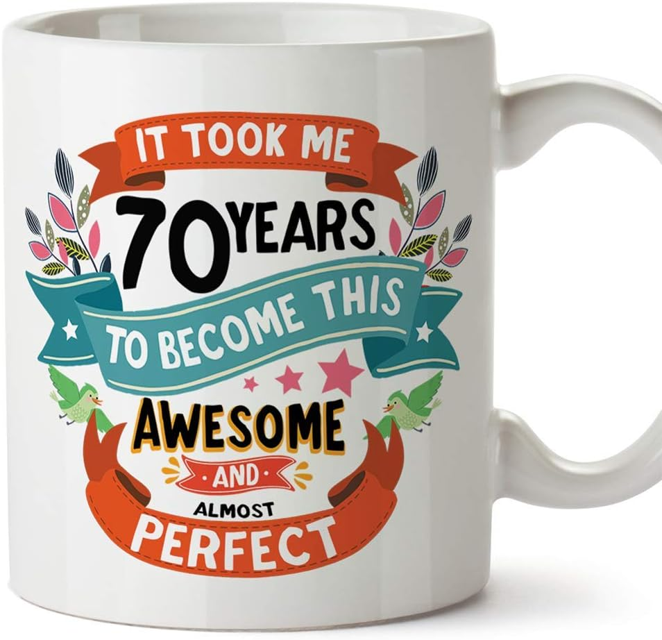 MUGFFINS Seventy Birthday Mug -It Took Me 70 Years to Become This Awesome and Almost Perfect - Funny Anniversary Present for People 70 Years Old
