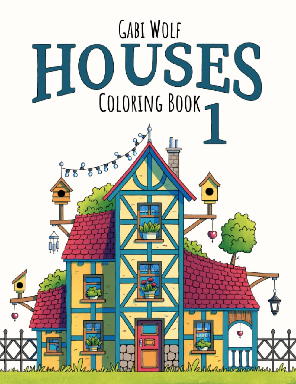 Houses 1 - Coloring Book.: Charming Houses for Coloring.