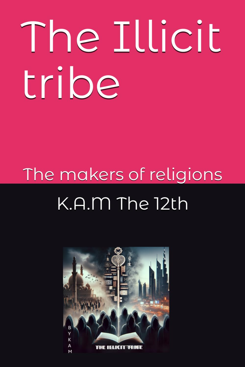 The Illicit Tribe: the Makers of Religions