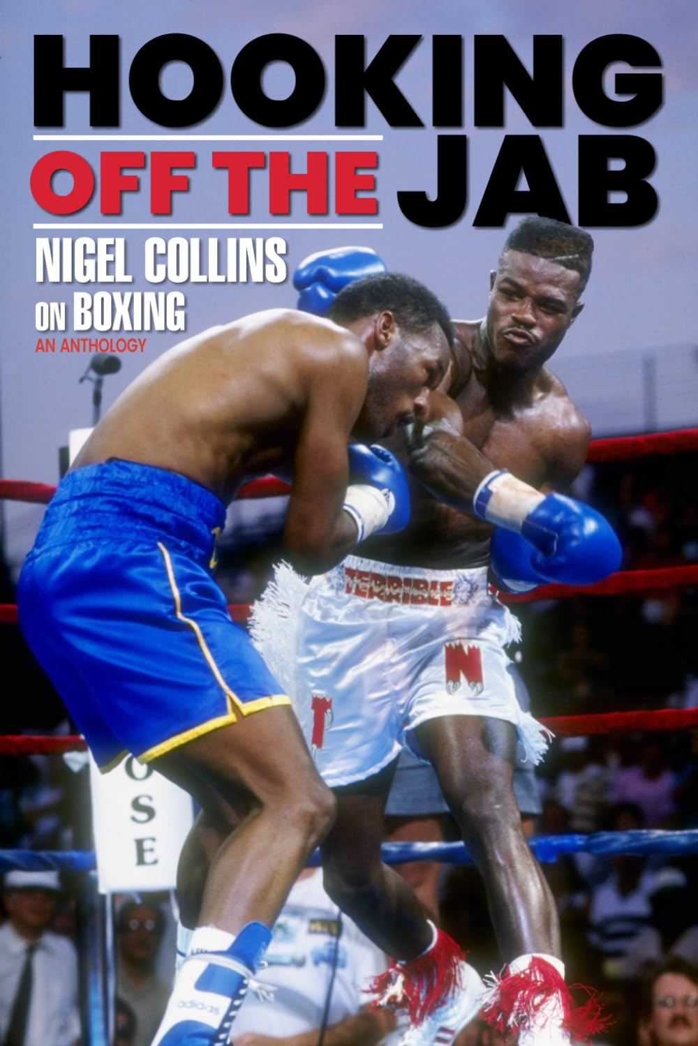 Hooking off the Jab: Nigel Collins on Boxing image number 1