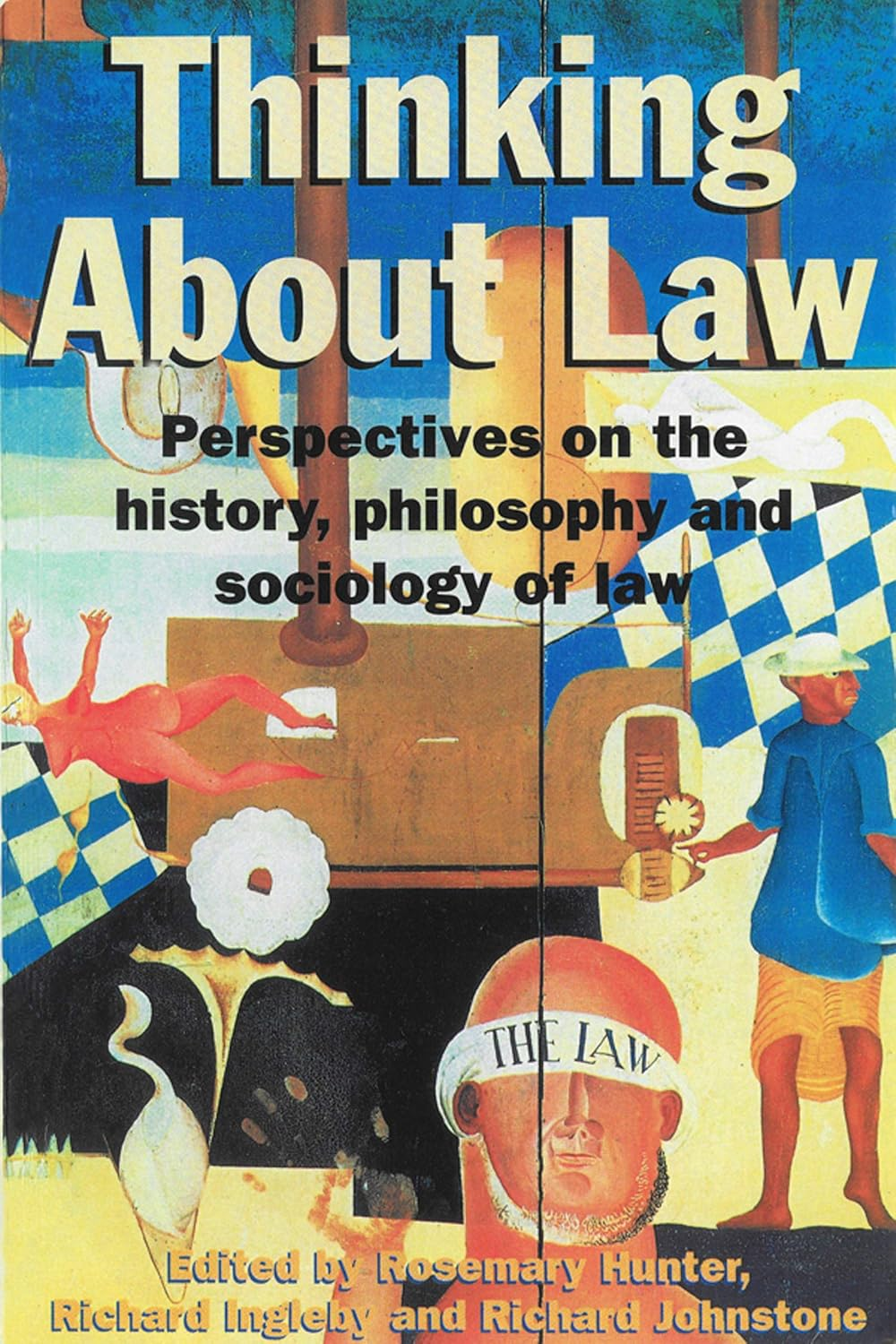 Thinking about Law: Perspectives on the History, Philosophy and Sociology of Law
