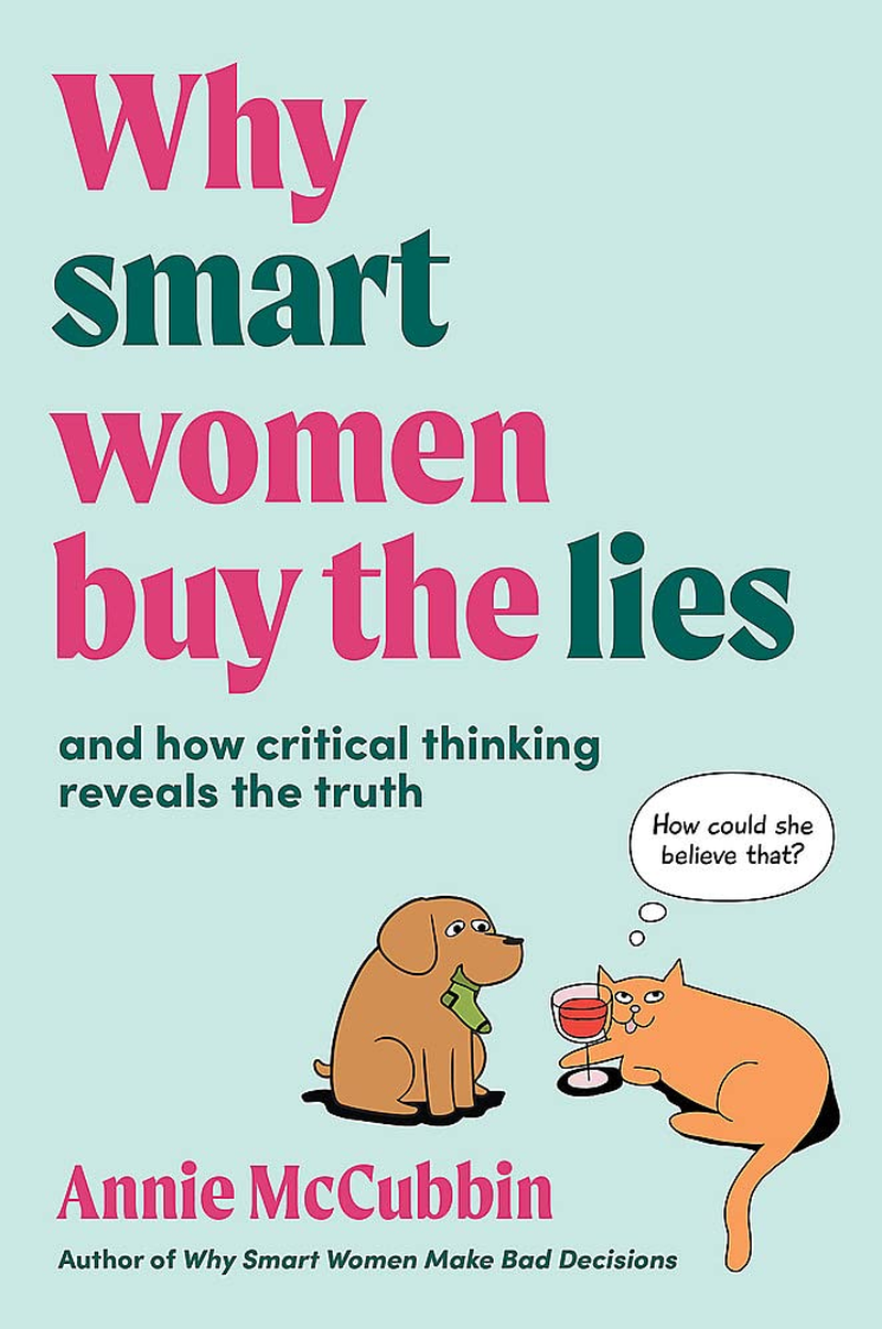 Why Smart Women Buy the Lies: and How Critical Thinking Reveals the Truth
