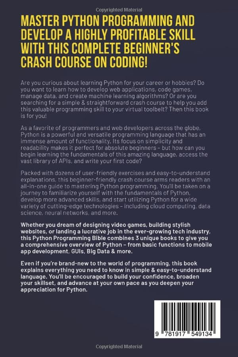 Python Programming Bible: [3 in 1] the Complete Crash Course to Learn and Explore Python beyond the Basics. Including Examples and Practical Exercises to Master Python from Beginners to Pro
