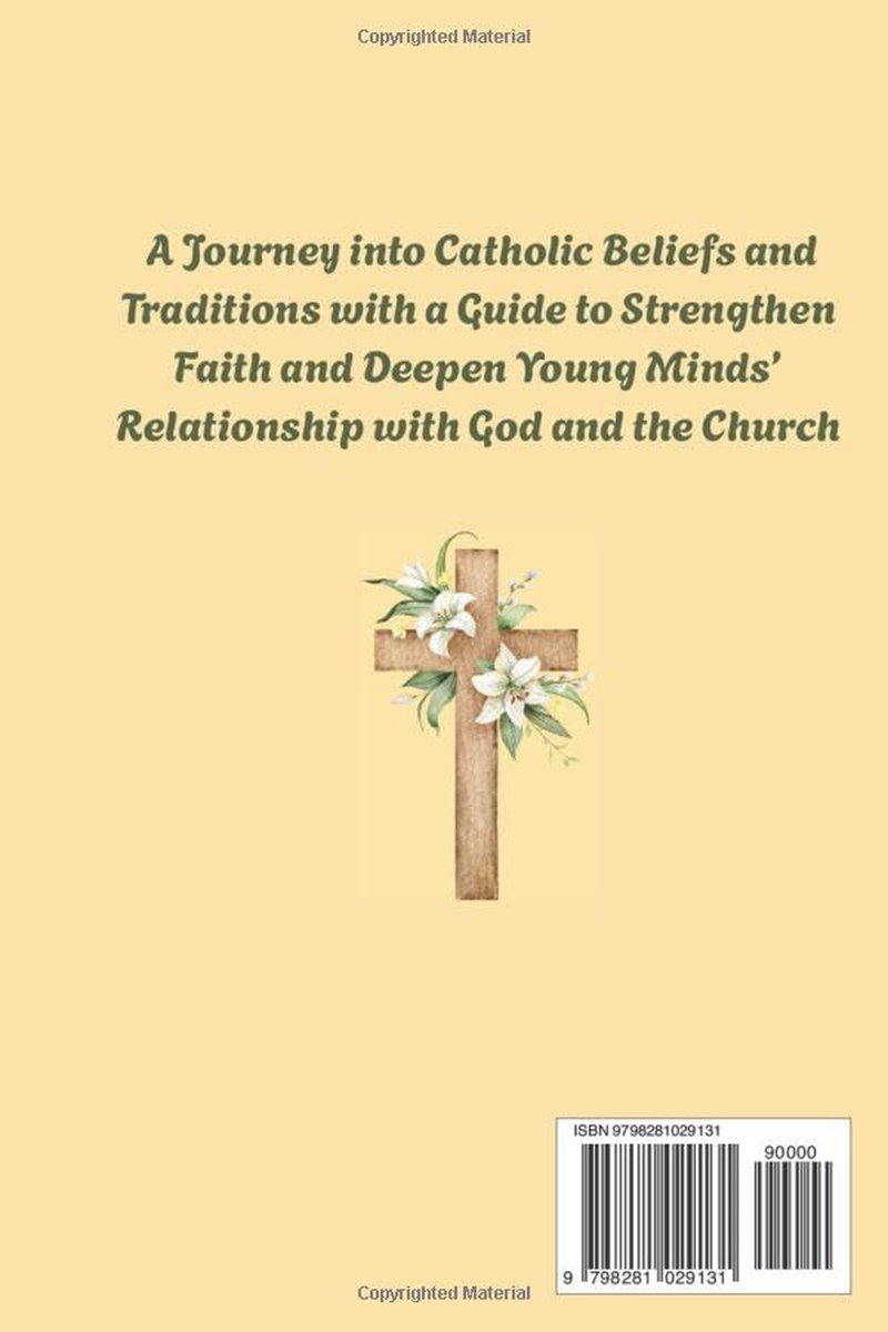 Catechism of the Catholic Church for Kids and Adolescents: a Journey into Catholic Beliefs and Traditions with a Guide to Strengthen Faith and Deepen Young Minds&rsquo; Relationship with God and the Church