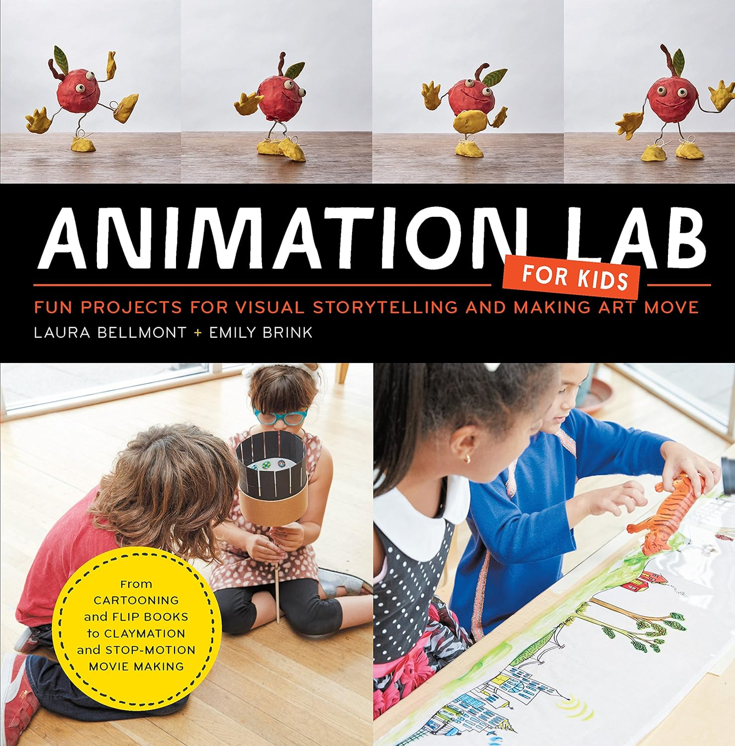 Animation Lab for Kids: Fun Projects for Visual Storytelling and Making Art Move - from Cartooning and Flip Books to Claymation and Stop Motion Movie Making: Volume 9