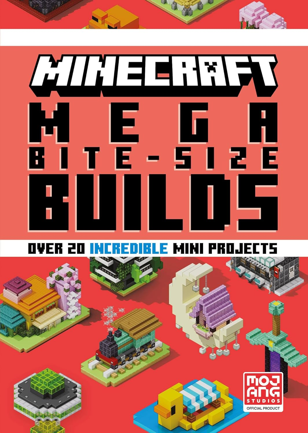 Minecraft Mega Bite-Size Builds: an Official Minecraft Illustrated Guide with over 20 Brand-New Mini-Projects to Build in the Game: Perfect for Beginners and Kids, Teens and Adults Alike!