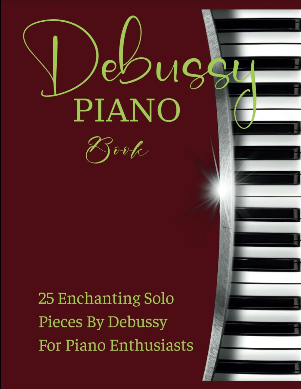 Debussy Piano Book: 25 Enchanting Solo Pieces by Debussy for Piano Enthusiasts