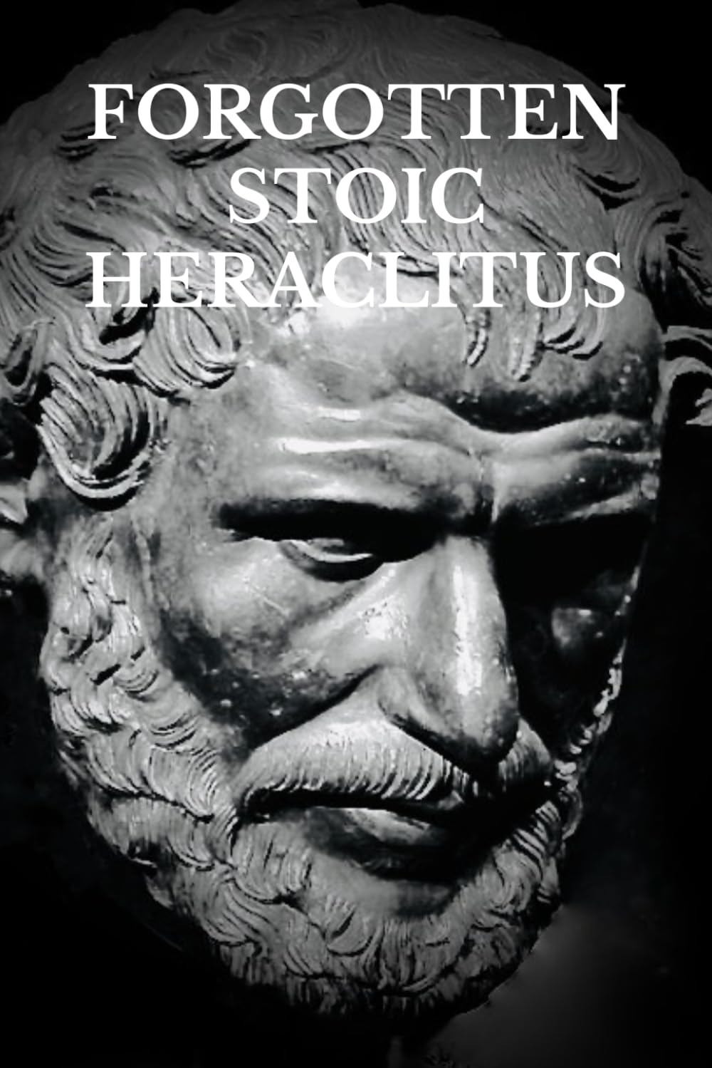 FORGOTTEN STOIC HERACLITUS: I Went in Search of Myself...: 2