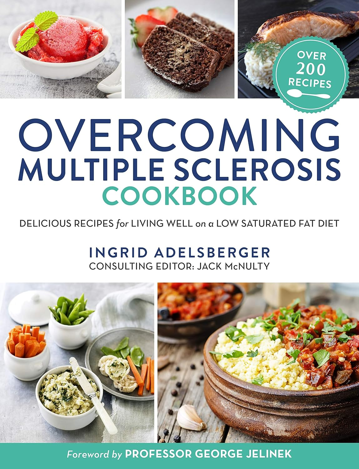 Overcoming Multiple Sclerosis Cookbook: Delicious Recipes for Living Well on a Low Saturated Fat Diet