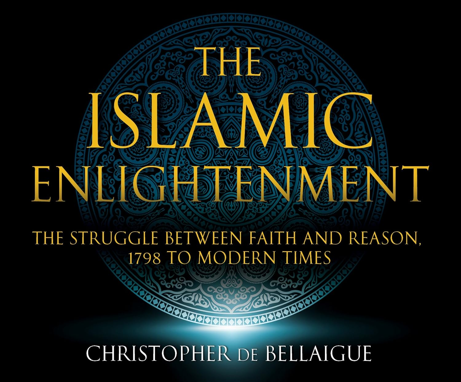 The Islamic Enlightenment &ndash; the Struggle between Faith and Reason, 1798 to Modern Times - Audio Cd