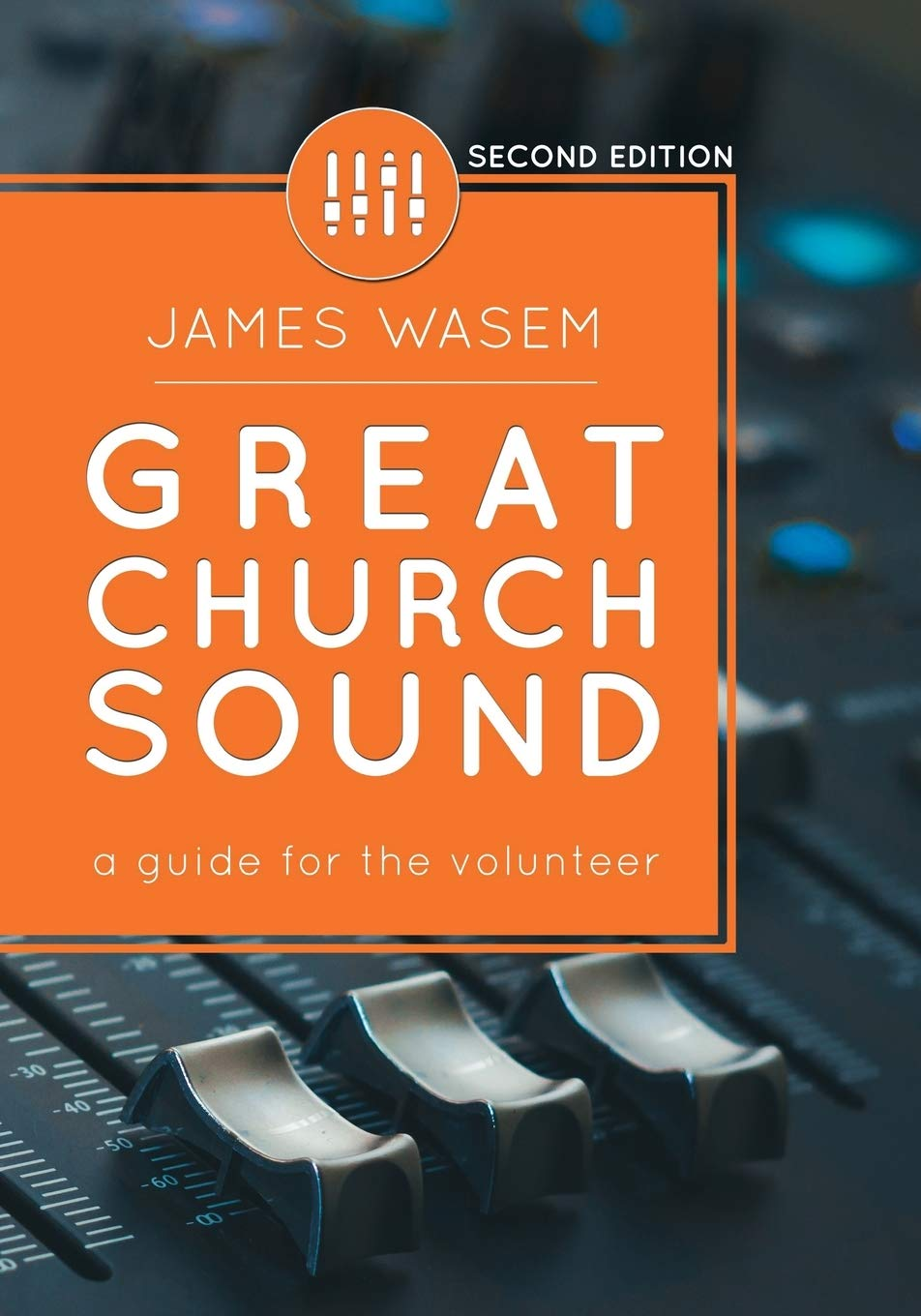 Great Church Sound: a Guide for the Volunteer image number 1