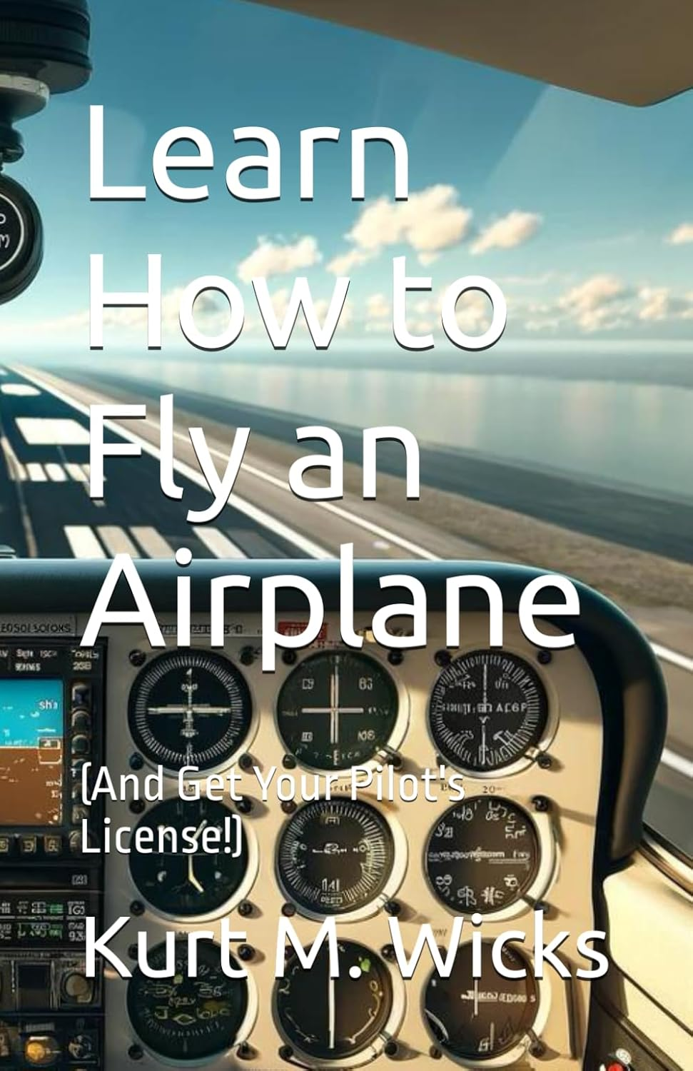 Learn How to Fly an Airplane: (And Get Your Pilot'S License!) image number 1